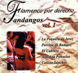 La Paquera de Jerez - Porrina de Badajoz - El Cabrero - Anto -  Flamenco por derecho. Vol. 1. Fandangos