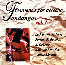 La Paquera de Jerez – Porrina de Badajoz – El Cabrero – Anto –  Flamenco por derecho. Vol. 1. Fandangos