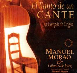 Manuel Morao y Gitanos de Jerez -  El llanto de un cante en compás de origen.