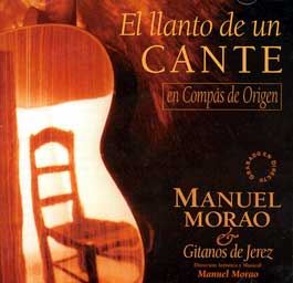 Manuel Morao y Gitanos de Jerez -  El llanto de un cante en compás de origen.
