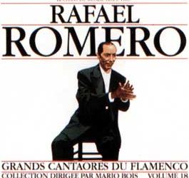Rafael Romero -  Grandes Cantaores del Flamenco Vol. 18