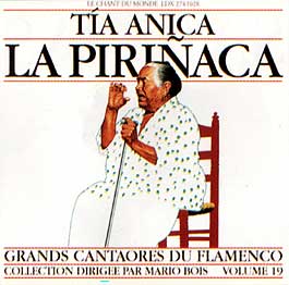 Tía Anica La Piriñaca –  Grandes Cantaores del Flamenco Vol. 19