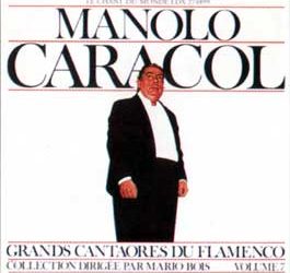 Manolo Caracol -  Grandes Cantaores del Flamenco Vol. 7