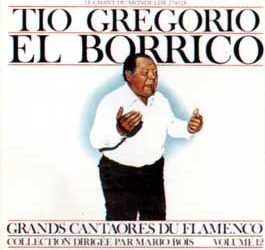 Tio Gregorio El Borrico -  Grandes Cantaores del Flamenco Vol. 12