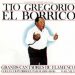Tio Gregorio El Borrico -  Grandes Cantaores del Flamenco Vol. 12