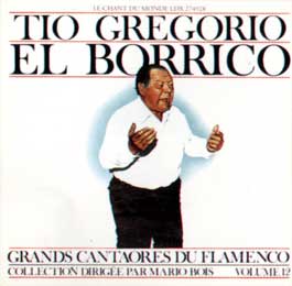 Tio Gregorio El Borrico –  Grandes Cantaores del Flamenco Vol. 12