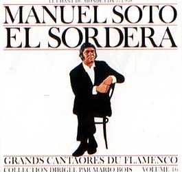 Manuel Soto El Sordera -  Grandes Cantaores del Flamenco Vol. 16