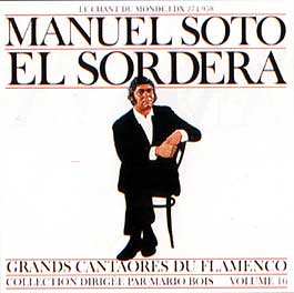 Manuel Soto El Sordera –  Grandes Cantaores del Flamenco Vol. 16