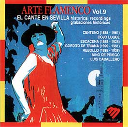 El Cante en Sevilla -  Arte Flamenco Vol. 9 El cante en Sevilla: grabaciones histór