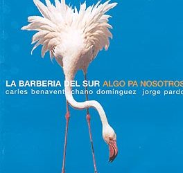 La Barbería del Sur -  Algo pa nosotros