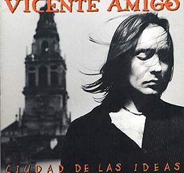 Vicente Amigo -  La ciudad de las ideas