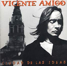 Vicente Amigo –  La ciudad de las ideas