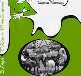 El Angel: Musical Flamenco -  V. 6. 'El Rocío: La última caravana'. Romero Sanjuan