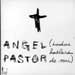 Angel Pastor –  Todos hablarán de mi
