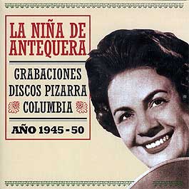 La Niña de Antequera -  Grabaciones discos pizarra. Año 1945-50