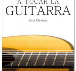 Paul Martínez -  APRENDE A TOCAR LA GUITARRA. + CD
