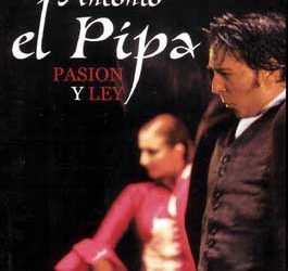 Antonio El Pipa -  Pasión y Ley - DVD