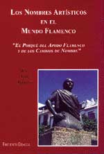 Manuel López Rodríguez –  Los nombres artísticos en el Mundo Flamenco