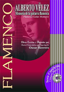 Oscar Herrero -  Alberto Vélez. Memoria de la guitarra flamenca.