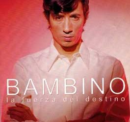 Bambino -  La Fuerza del Destino