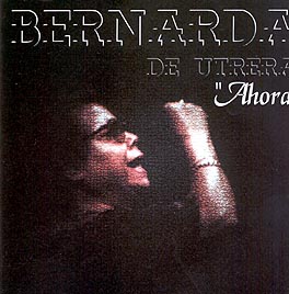 Bernarda de Utrera –  Ahora