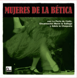 Perla de Cádiz, La Sallago, Adela la Chaqueta –  Mujeres de la Bética