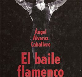Ángel Alvárez Caballero -  El baile flamenco