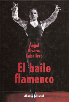 Ángel Alvárez Caballero -  El baile flamenco