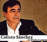 Calixto Sánchez -  Andando el camino