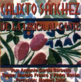 Calixto Sánchez -  De la lirica al cante