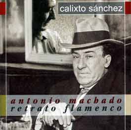 Calixto Sánchez -  Antonio Machado. Retrato Flamenco