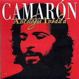 Camarón de la Isla –  Antología Inédita
