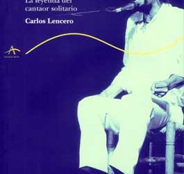 Carlos Lencero -  Sobre Camarón. La leyenda del cantaor solitario