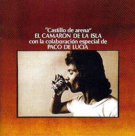 Camarón de la Isla –  Castillo de Arena