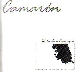 Camarón de la Isla -  Te lo dice Camaron