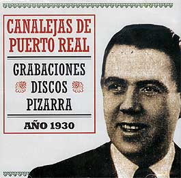 Canalejas de Puerto Real –  Grabaciones discos de pizarra. Año 1930