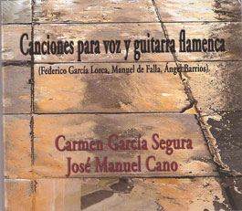 Carmen García Segura y José Manuel Cano -  Canciones para voz y guitarra flamenca