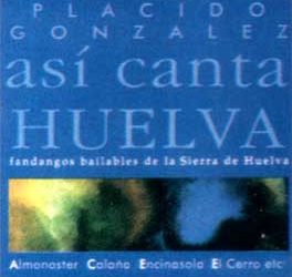 Plácido González -  Así canta Huelva