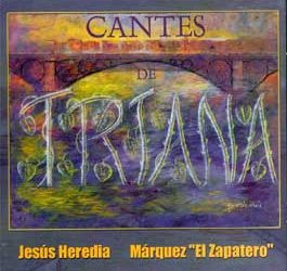 Jesús Heredia & Márquez el Zapatero -  Cantes de Triana.