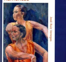 José Ruíz Venegas -  Cantes y poemas flamencos (poesía)