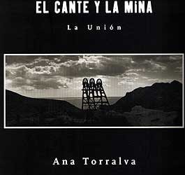 Ana Torralva -  El cante y la Mina. La Unión