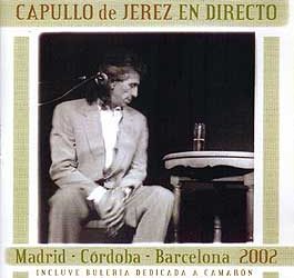 Capullo de Jerez -  Capullo de Jerez en Directo - Madrid - Córdoba - Barcelona