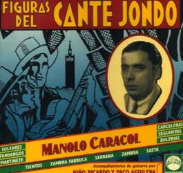 Manolo Caracol -  Figuras del Cante Jondo.