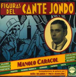 Manolo Caracol –  Figuras del Cante Jondo.
