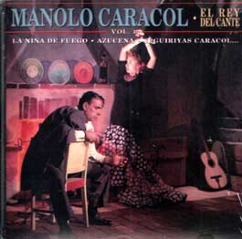 Manolo Caracol –  El Rey del Cante. Vol. 1.