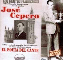 José Cepero -  El poeta del cante. Los cantos flamencos.