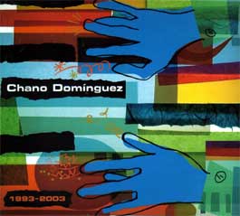 Chano Domínguez –  Chano Domínguez  – 1993-2003 (2 CD)