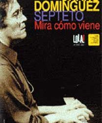 Chano Domínguez -  Mira como viene. DVD.