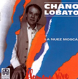Chano Lobato –  La nuez moscá