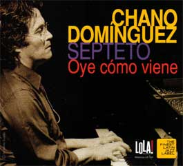 Chano Domínguez -  Oye cómo viene
